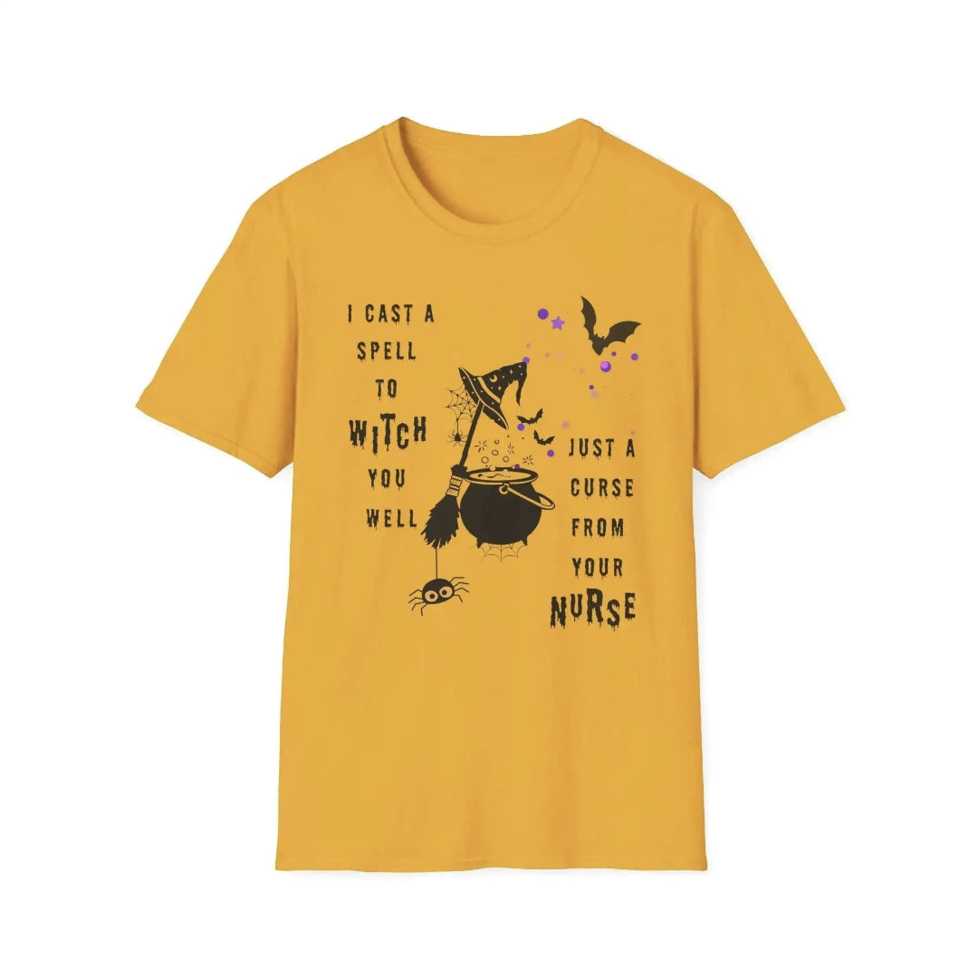 Bright gold color t-shirt with 'I cast a spell to WITCH you well Just a Curse from your NURSE' text on a white background
