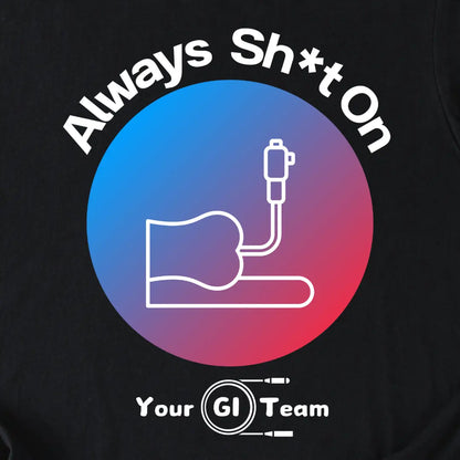 Always Shit On GI Team T-Shirt