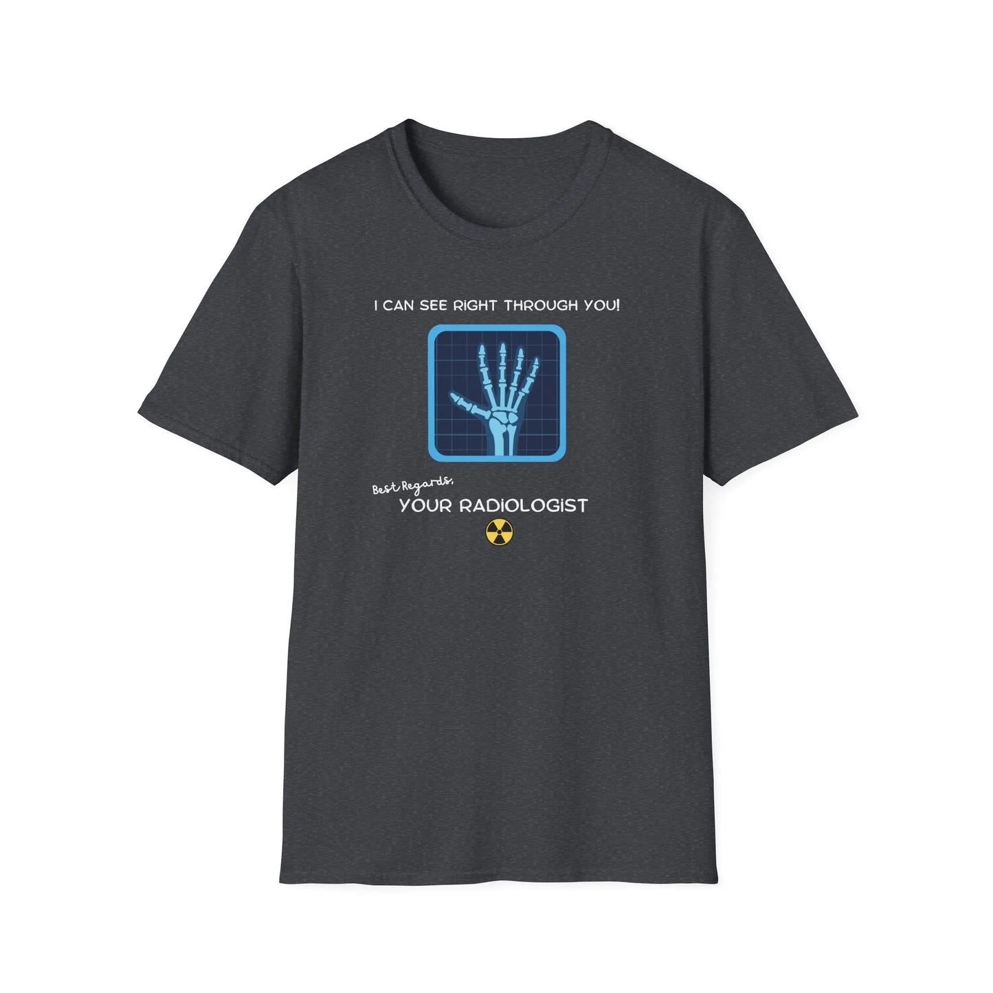 I can See right through you your Radiologist T-Shirt  Dark Heather Grey