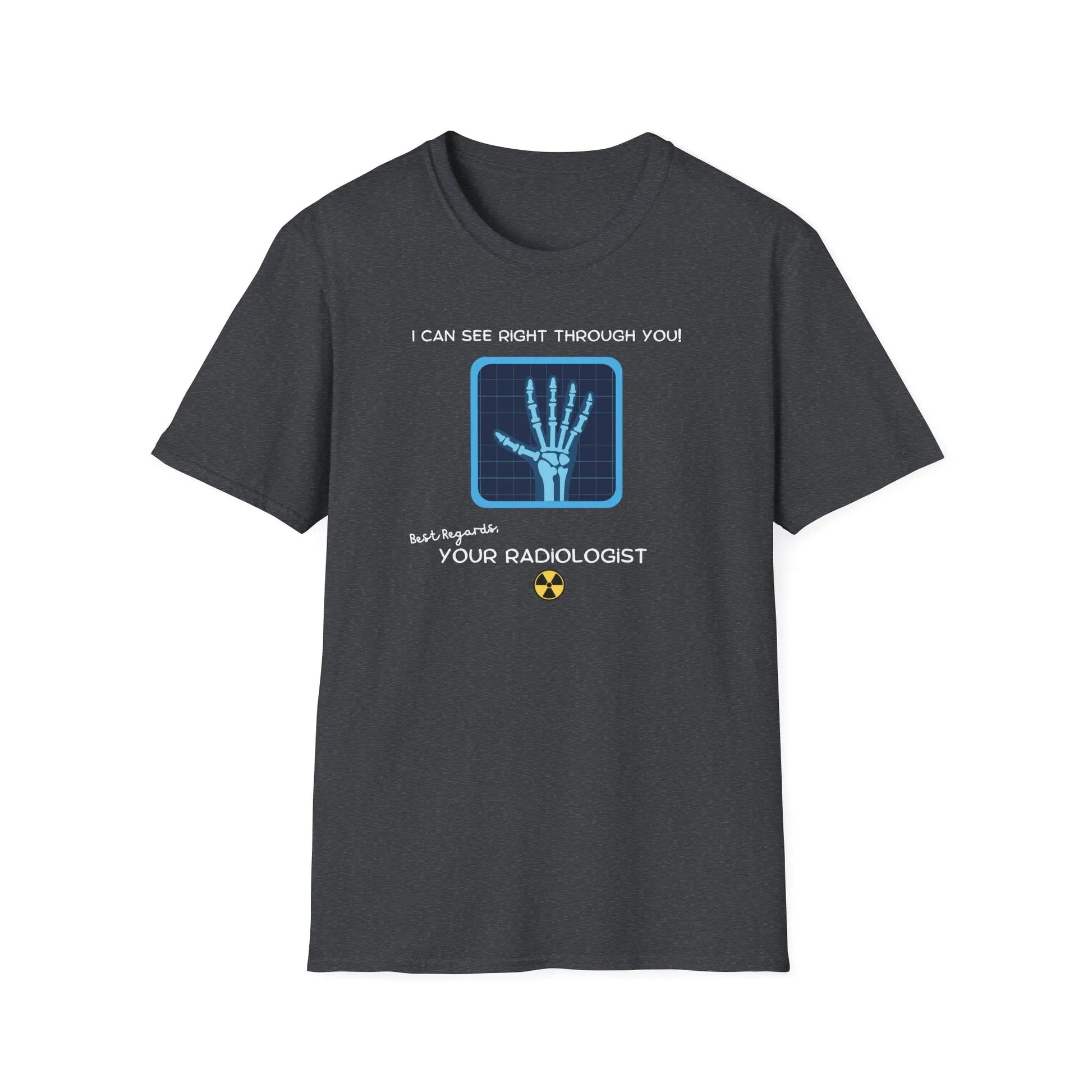 I can See right through you your Radiologist T-Shirt  Dark Heather Grey